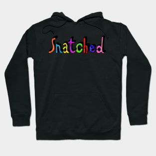 Snatched in Rainbow Colors Hoodie